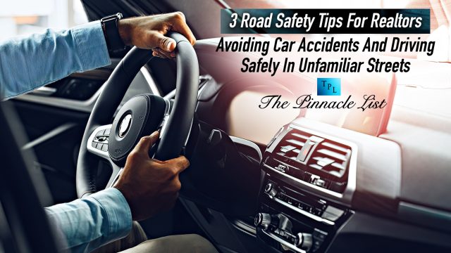 3 Road Safety Tips For Realtors: Avoiding Car Accidents And Driving Safely In Unfamiliar Streets