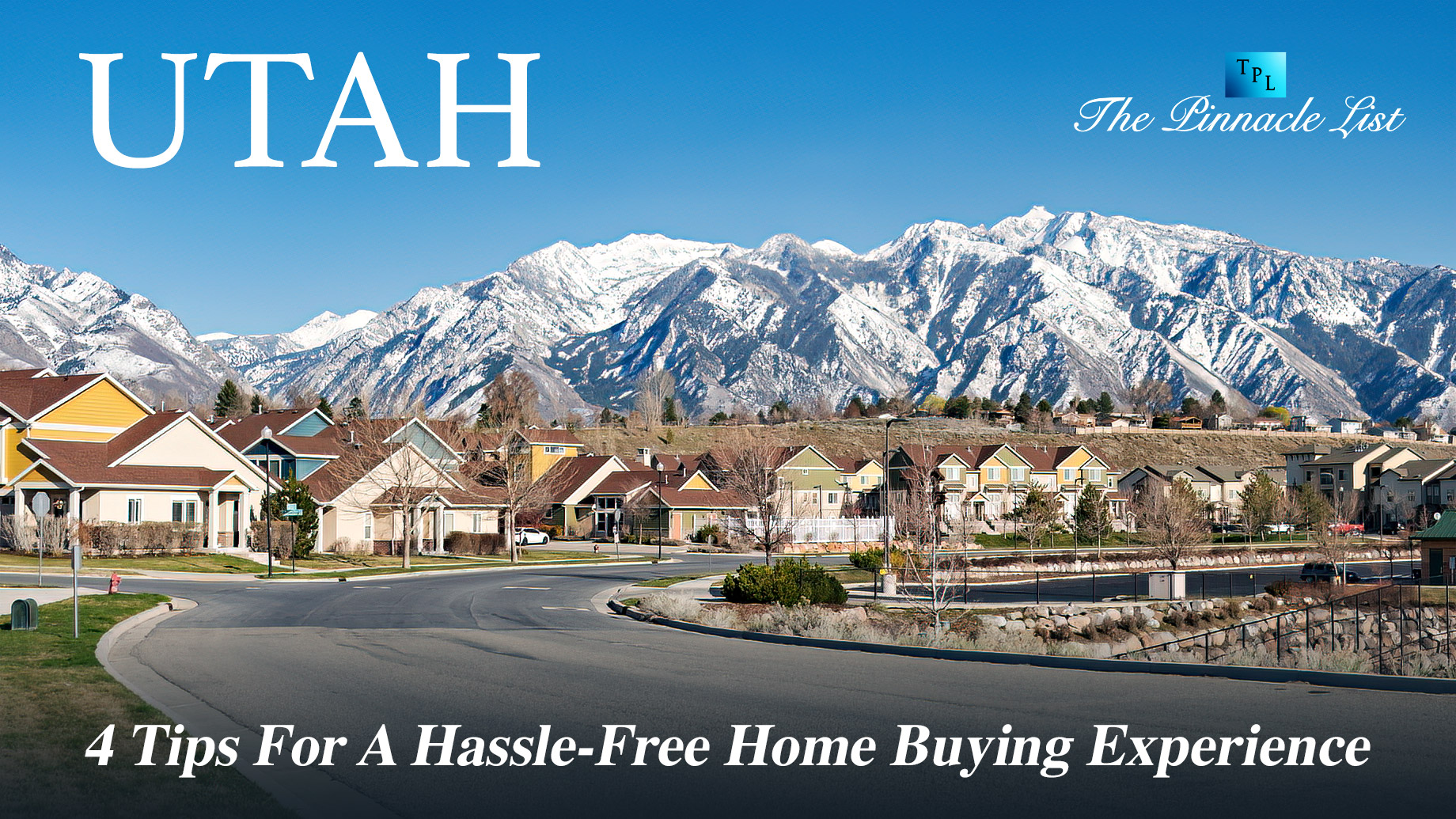 4 Tips For A Hassle-Free Home Buying Experience In Utah