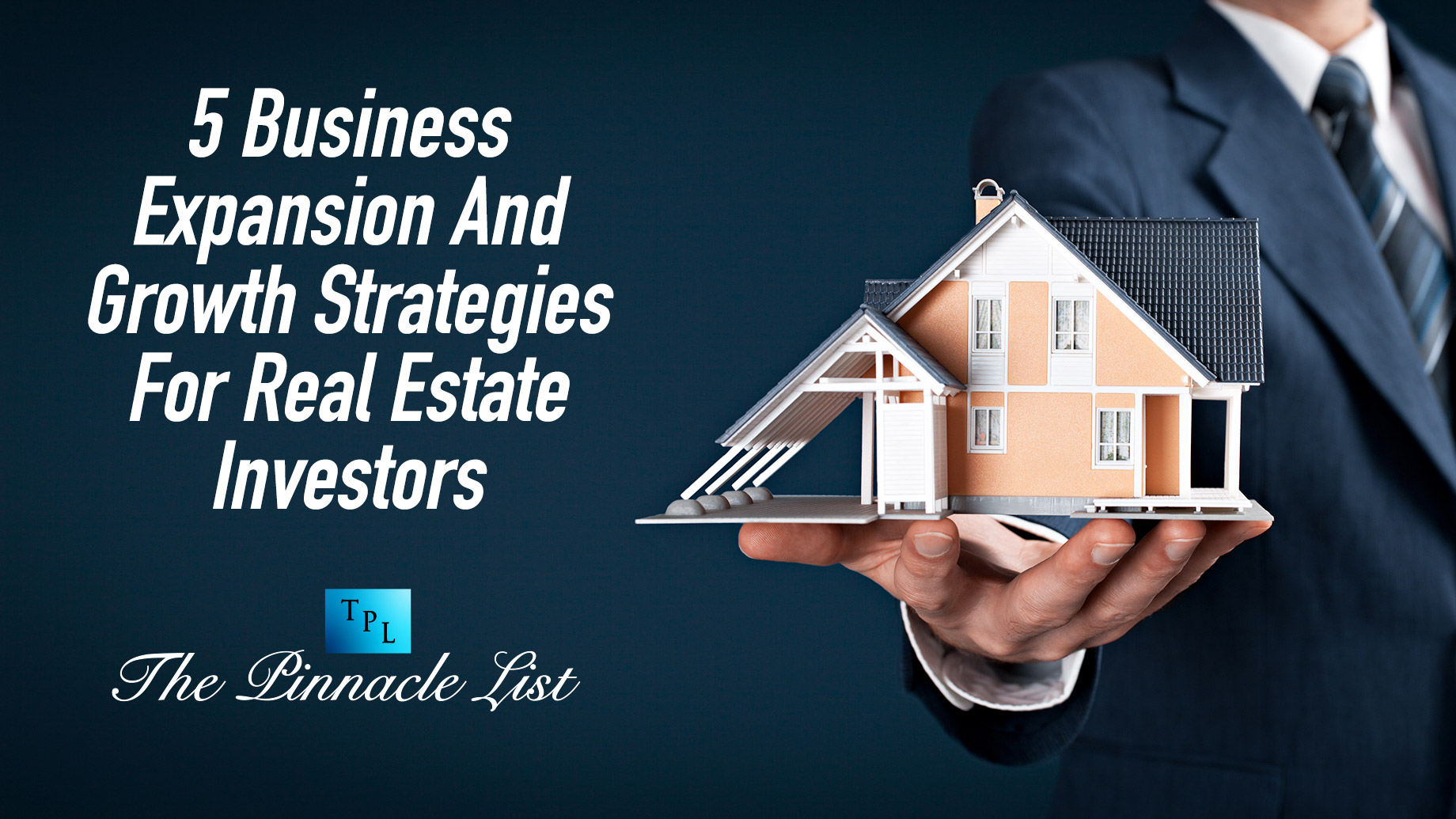 5 Business Expansion And Growth Strategies For Real Estate Investors