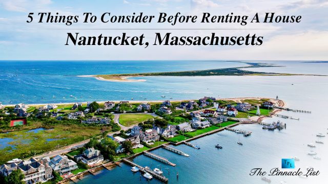 5 Things To Consider Before Renting A House In Nantucket, Massachusetts