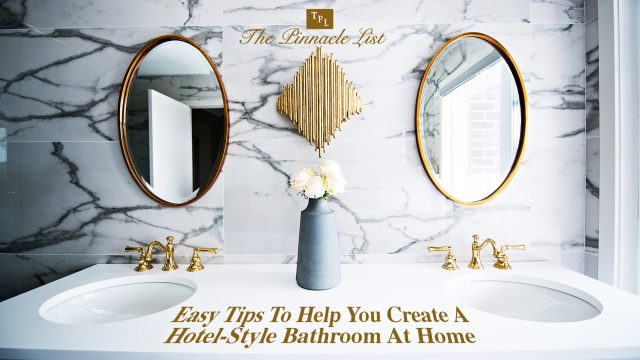 Easy Tips To Help You Create A Hotel-Style Bathroom At Home