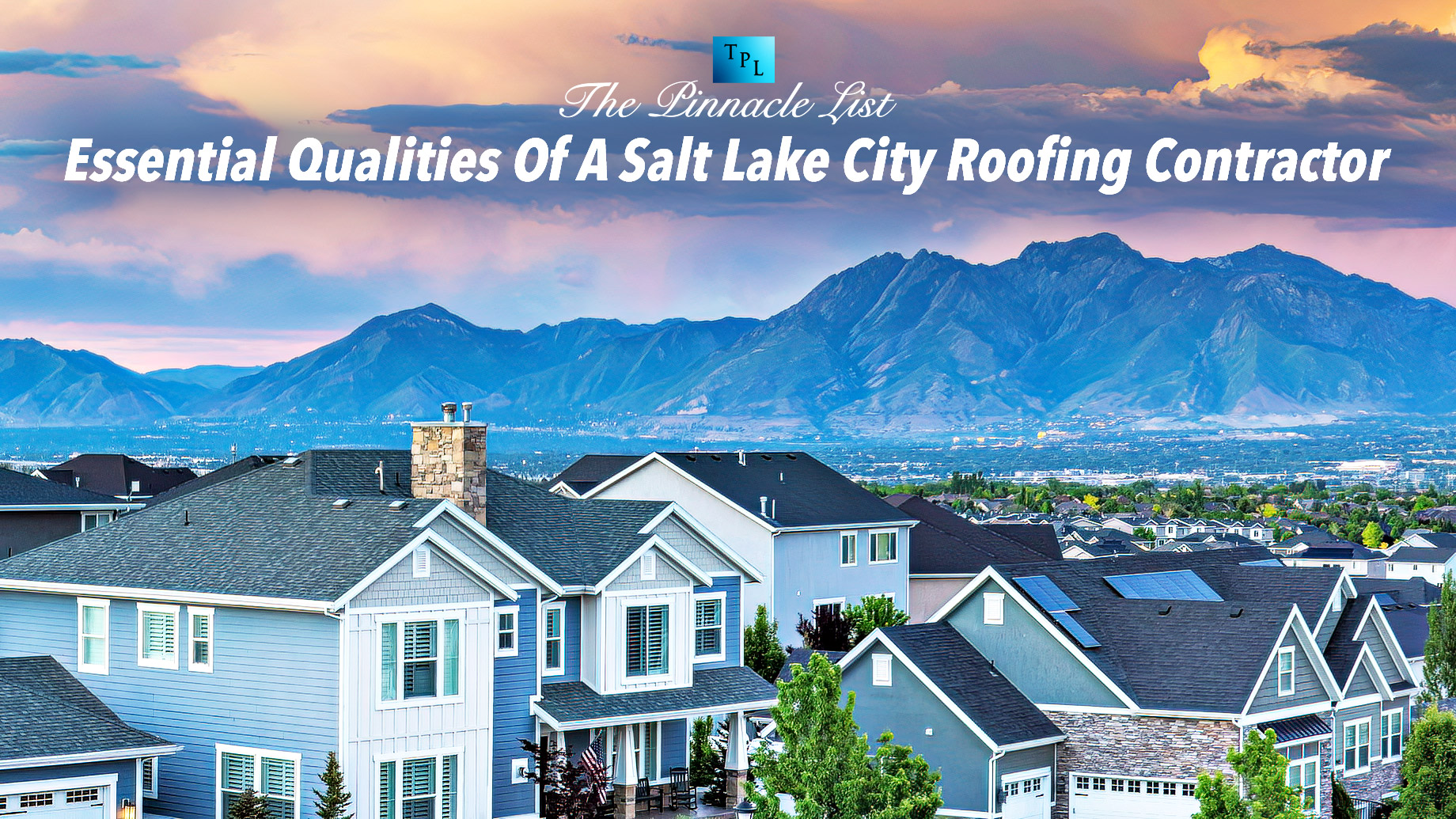 Essential Qualities Of A Salt Lake City Roofing Contractor