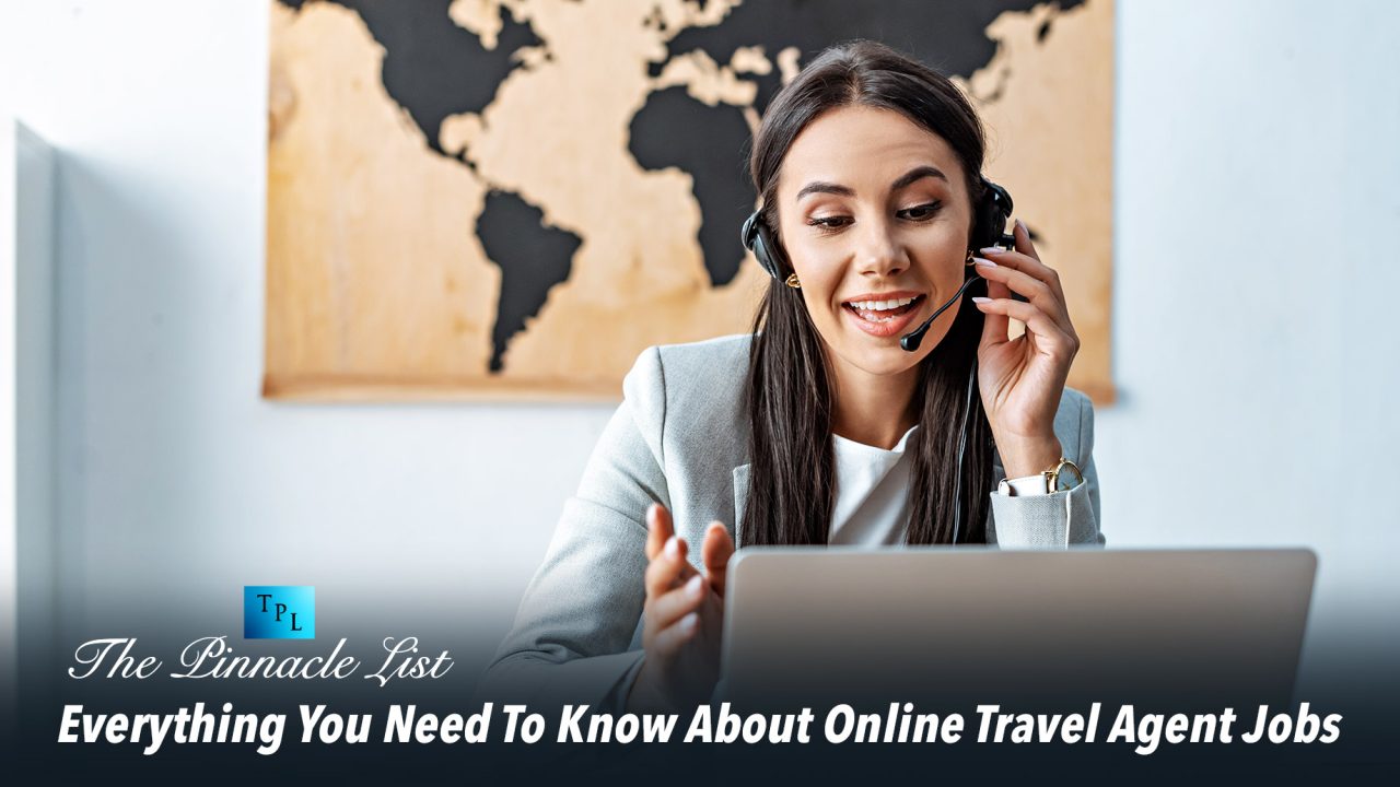 Everything You Need To Know About Online Travel Agent Jobs The Pinnacle List