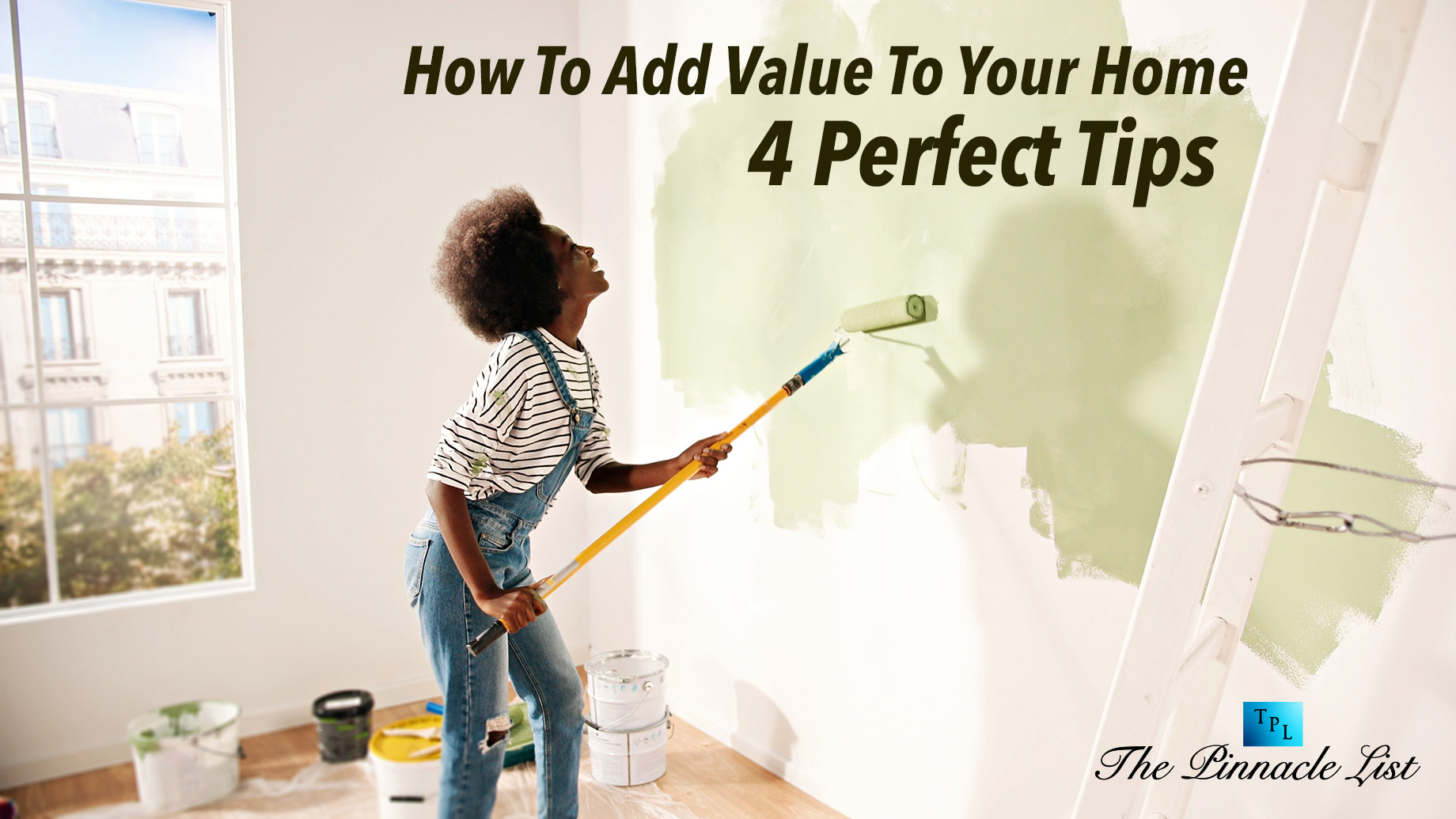 How To Add Value To Your Home - 4 Perfect Tips