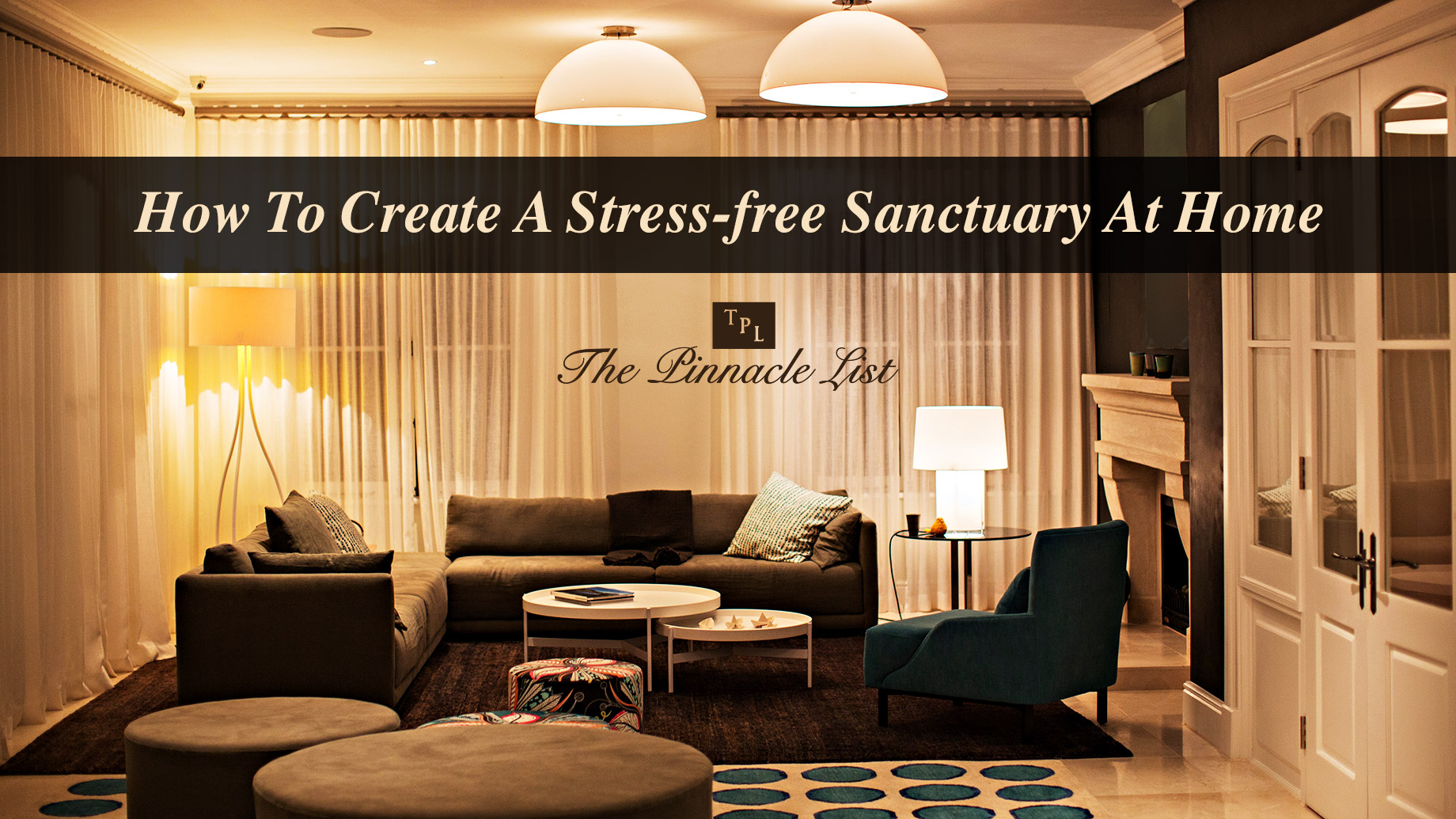 How To Create A Stress-free Sanctuary At Home