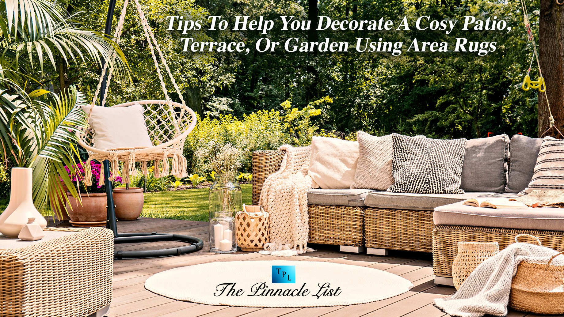 Tips To Help You Decorate A Cosy Patio, Terrace, Or Garden Using Area Rugs