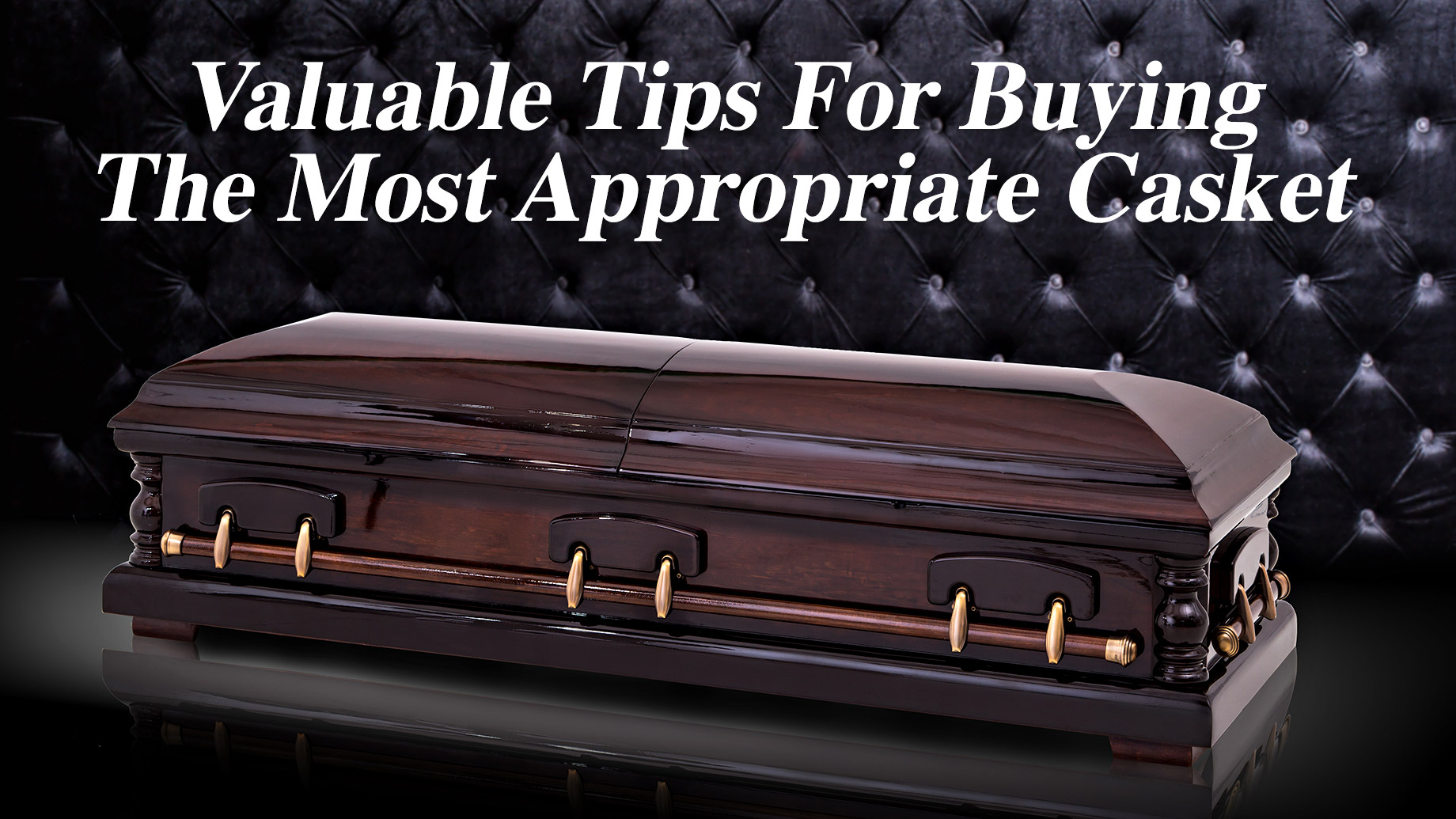 Valuable Tips For Buying The Most Appropriate Casket