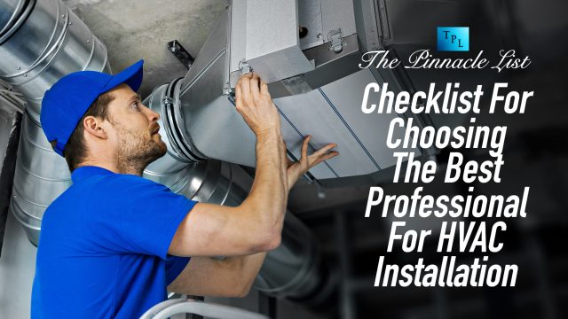 Checklist For Choosing The Best Professional For HVAC Installation