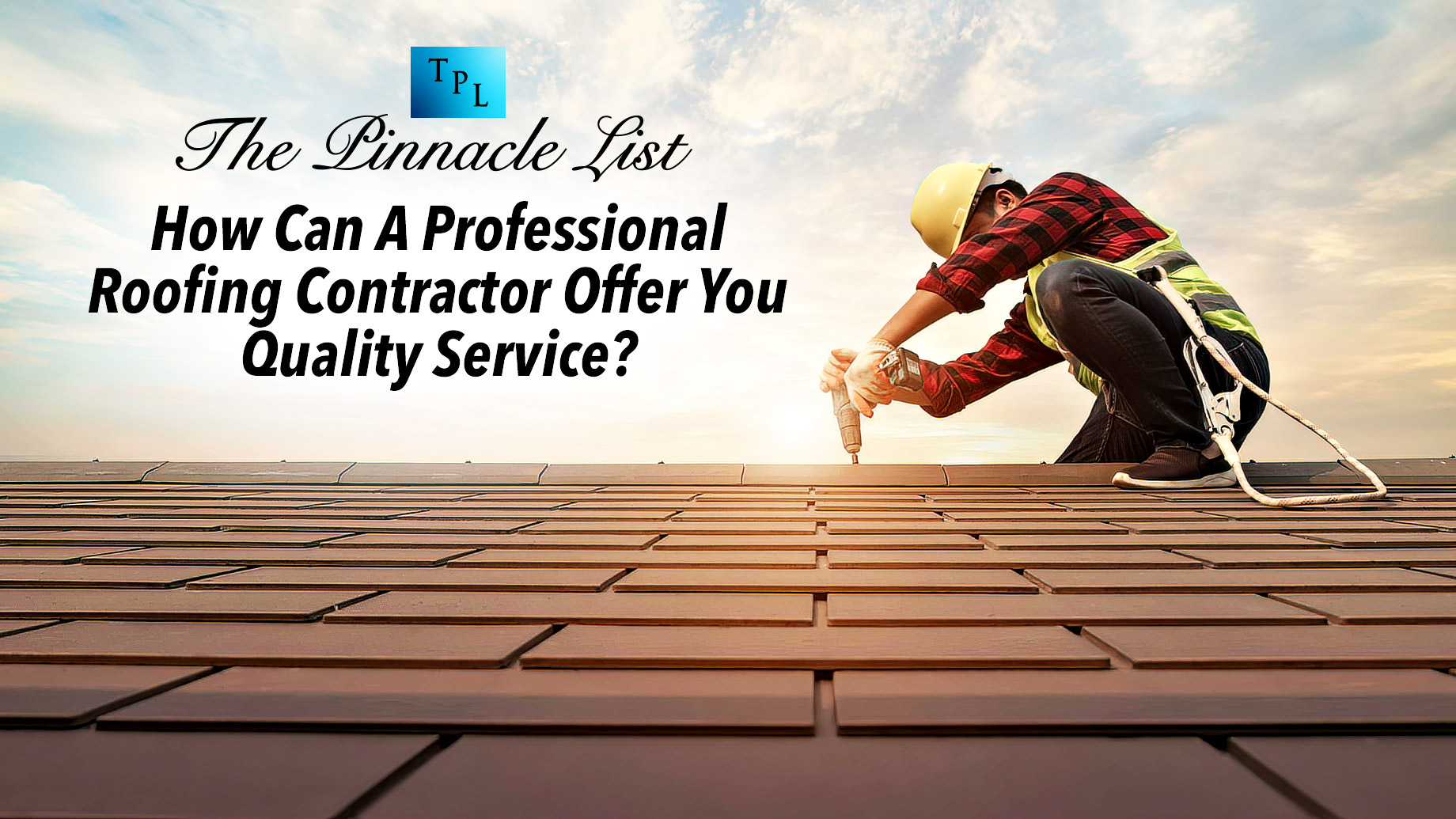How Can A Professional Roofing Contractor Offer You Quality Service?