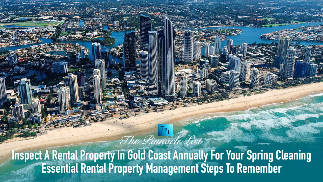 Inspect A Rental Property In Gold Coast Annually For Your Spring Cleaning - Essential Rental Property Management Steps To Remember