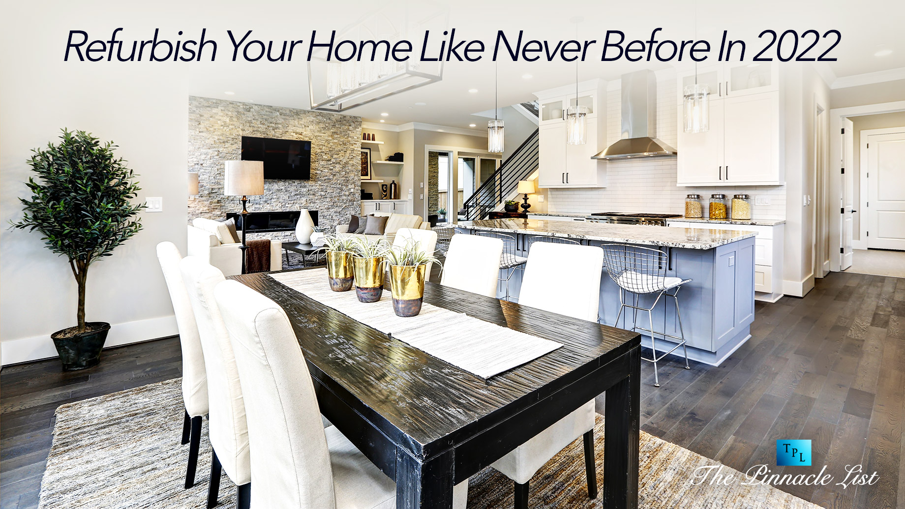 Refurbish Your Home Like Never Before In 2022