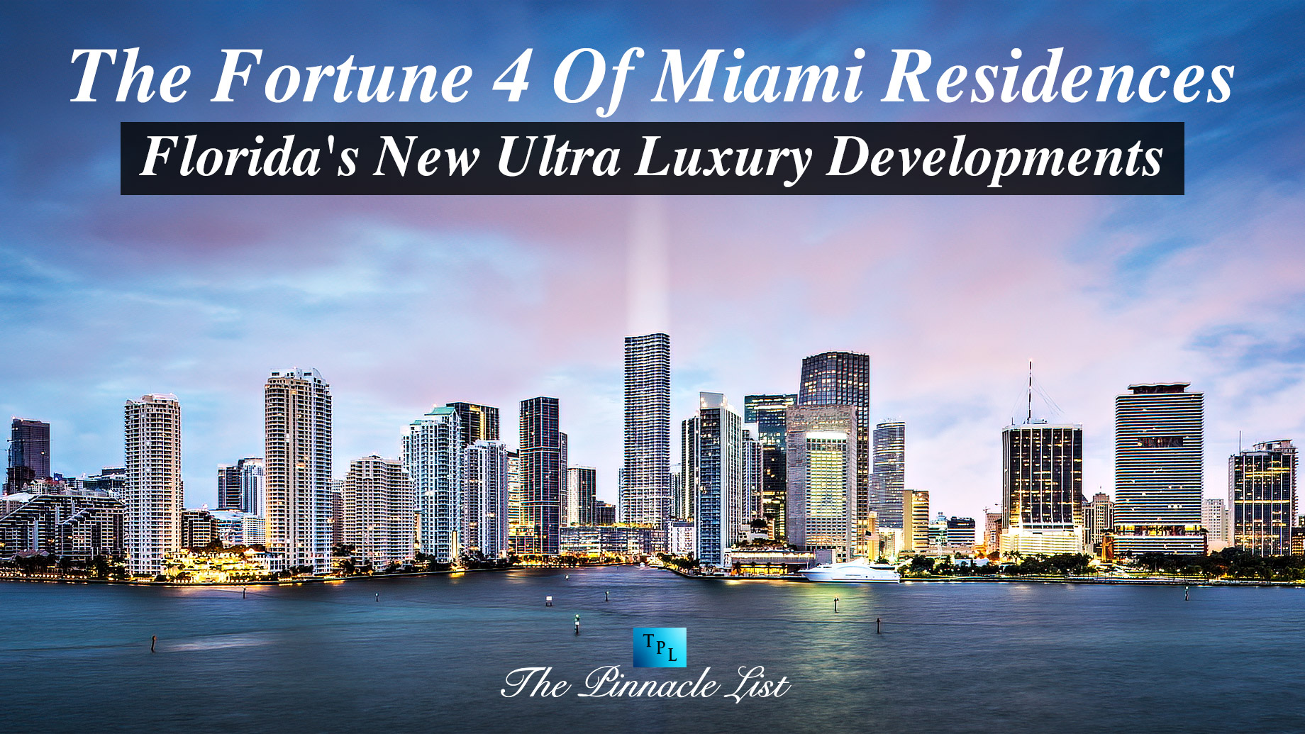 The Fortune 4 Of Miami Residences – Florida’s New Ultra Luxury Developments