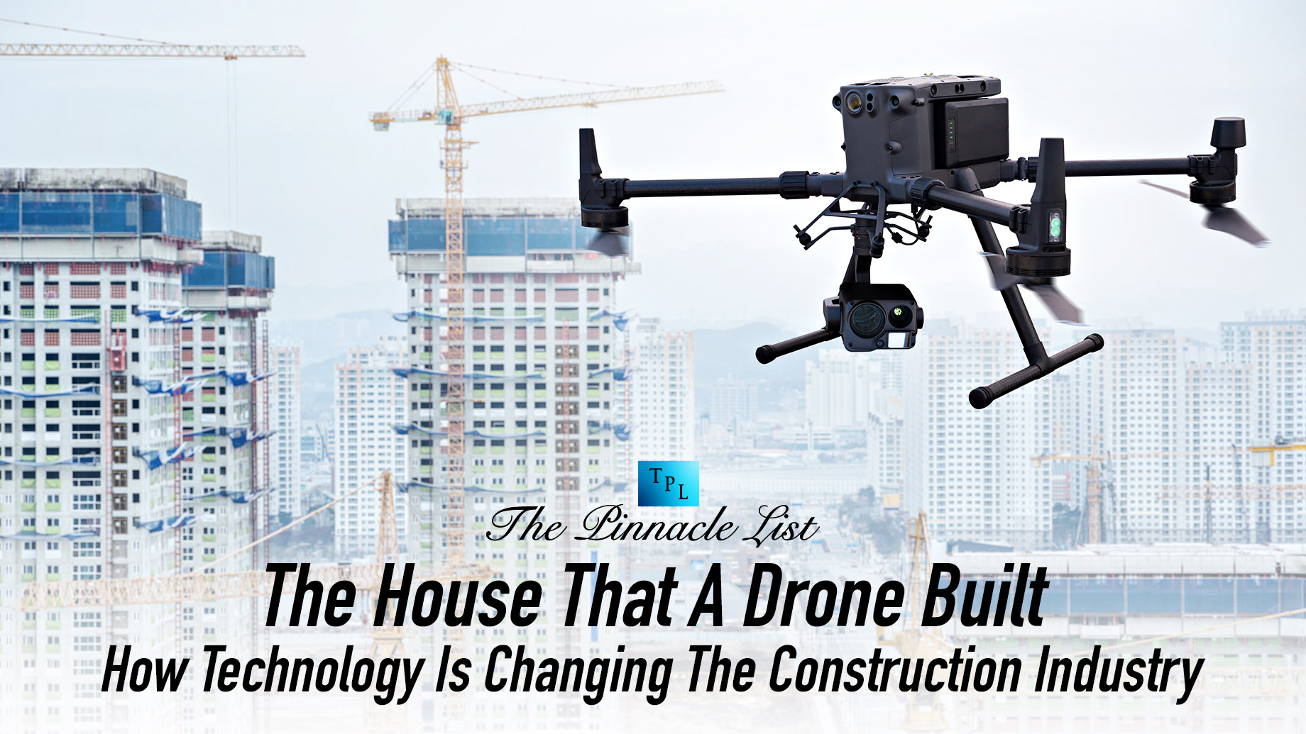 The House That A Drone Built – How Technology Is Changing The Construction Industry