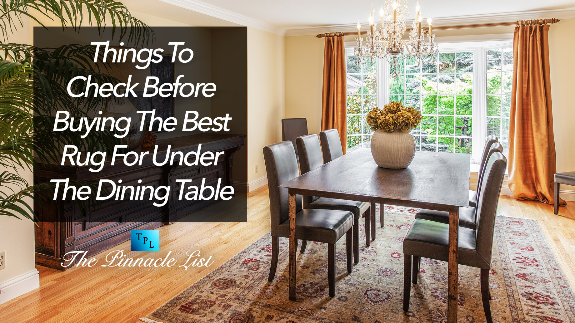 Things To Check Before Buying The Best Rug For Under The Dining Table