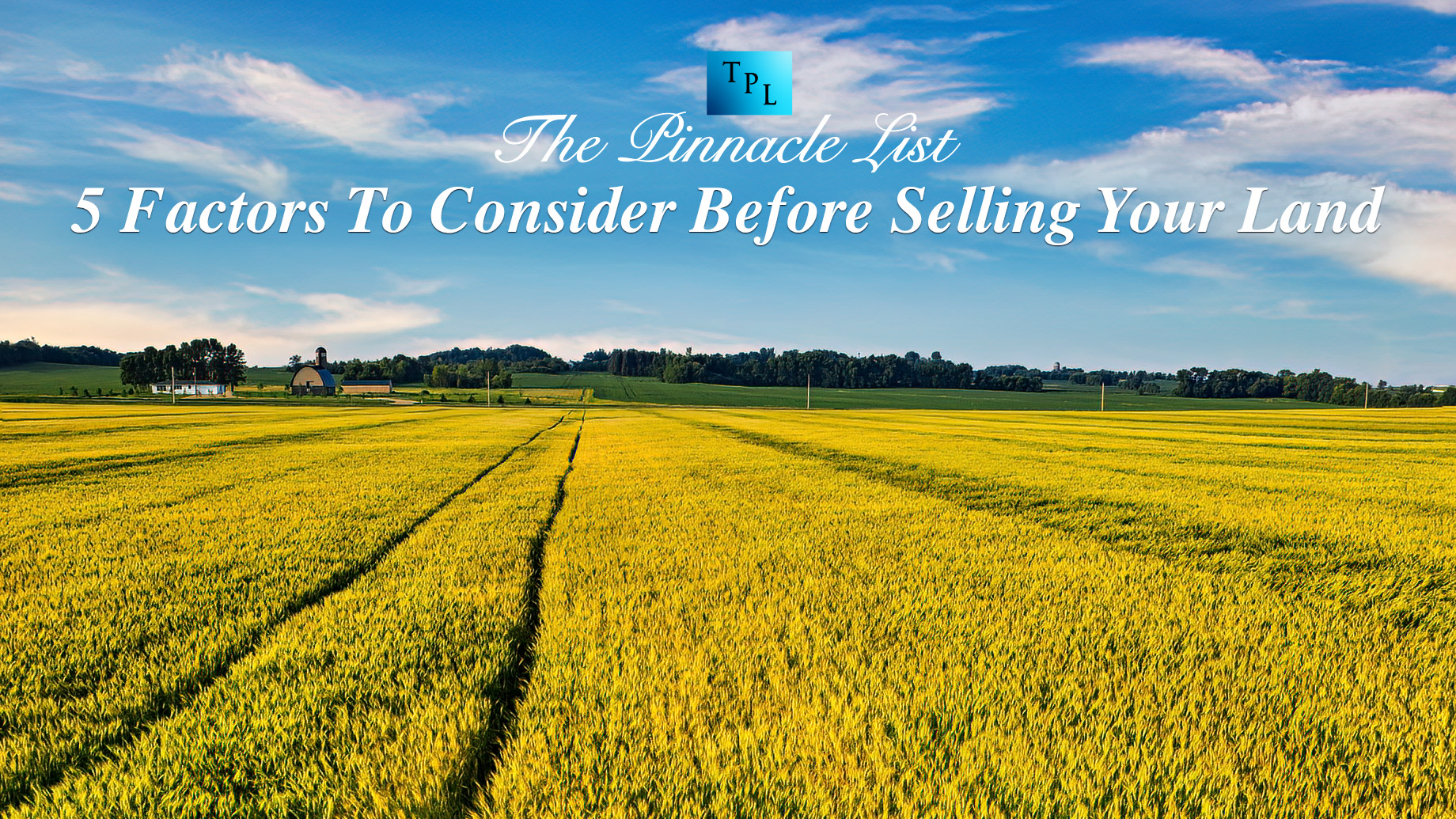 5 Factors To Consider Before Selling Your Land