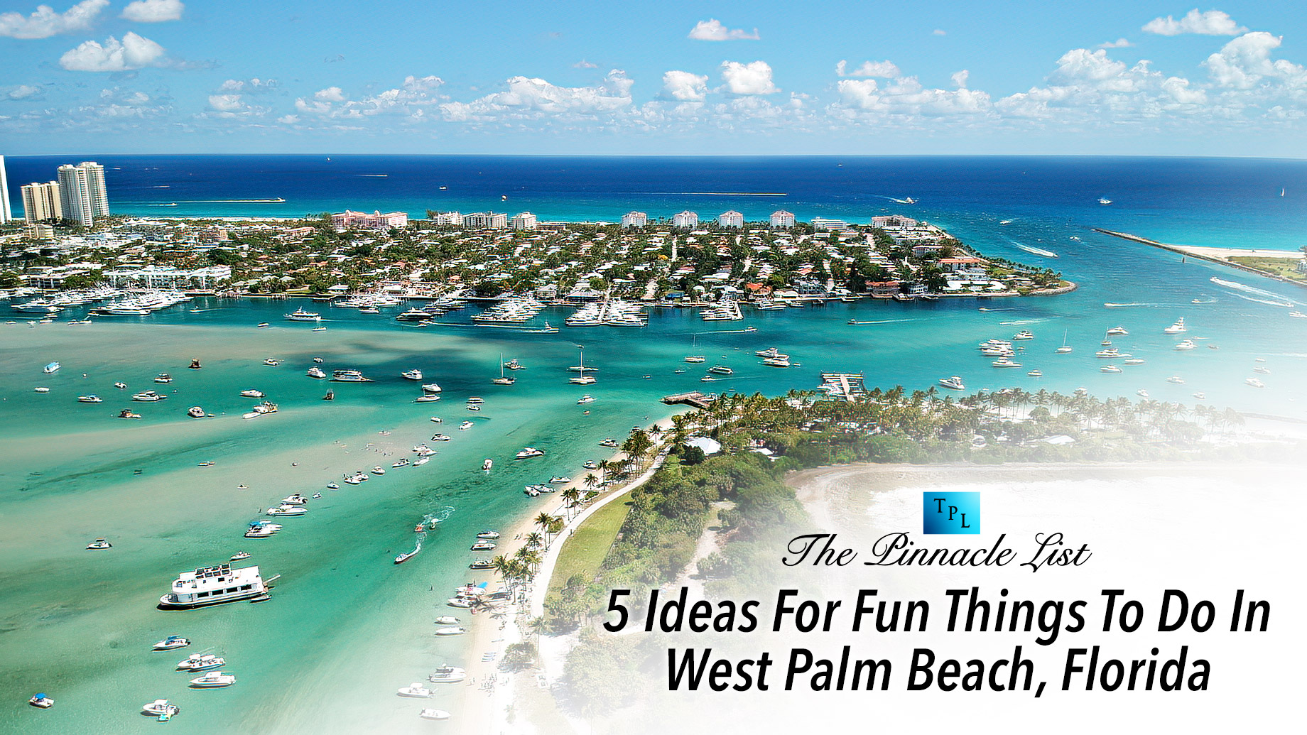 5 Ideas For Fun Things To Do In West Palm Beach, Florida