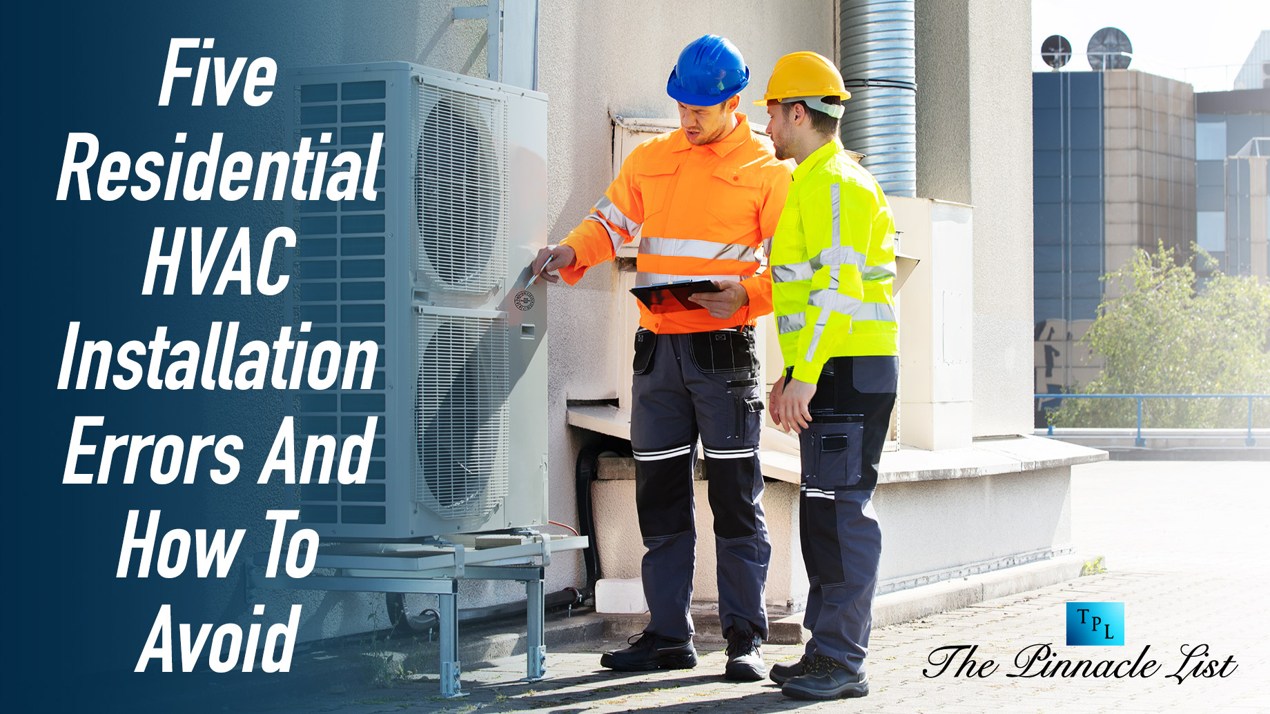 5 Residential HVAC Installation Errors And How To Avoid Them