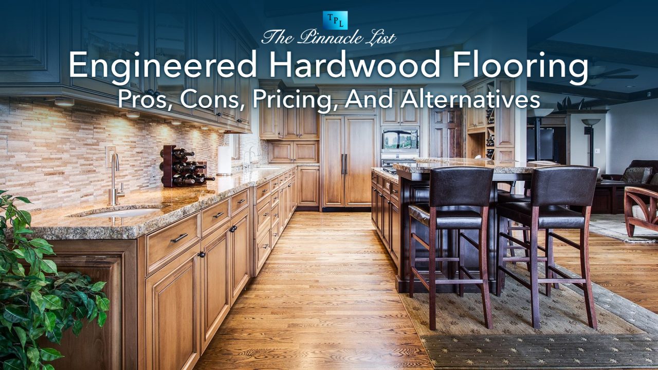 Engineered Hardwood Flooring Pros, Cons, Pricing, And Alternatives