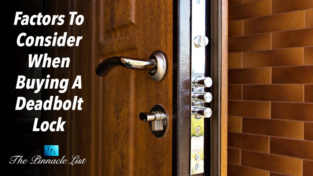 Factors To Consider When Buying A Deadbolt Lock The Pinnacle List
