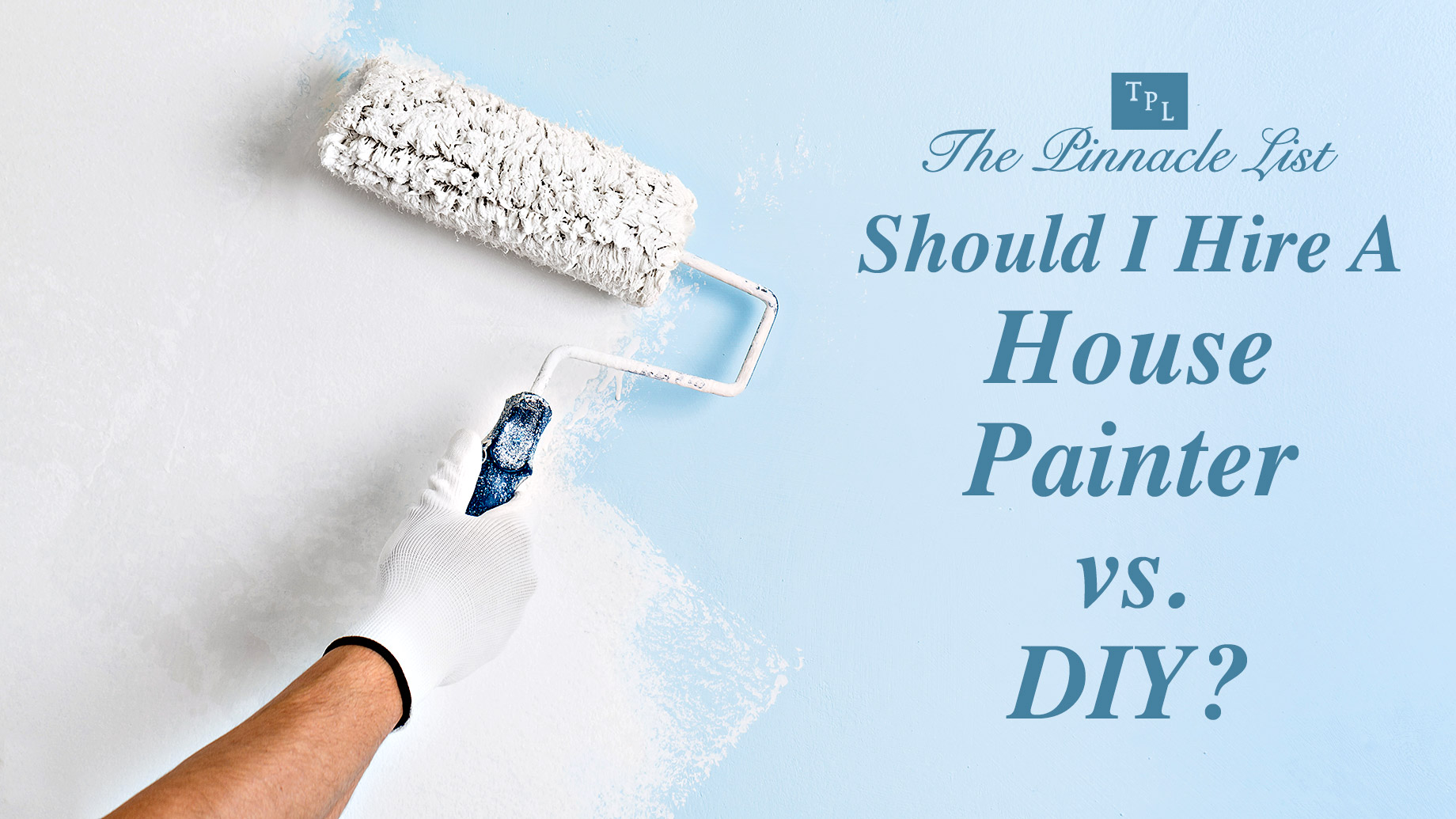 Should I Hire A House Painter vs. DIY?