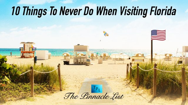 10 Things To Never Do When Visiting Florida