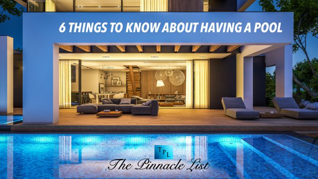 6 Things To Know About Having A Pool