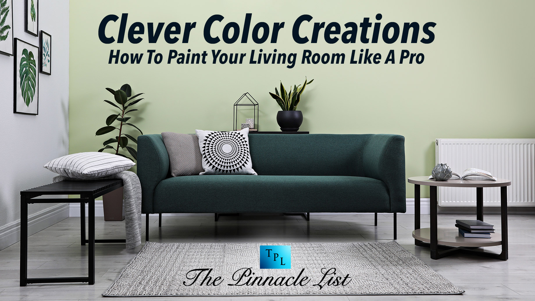 Clever Color Creations: How To Paint Your Living Room Like A Pro