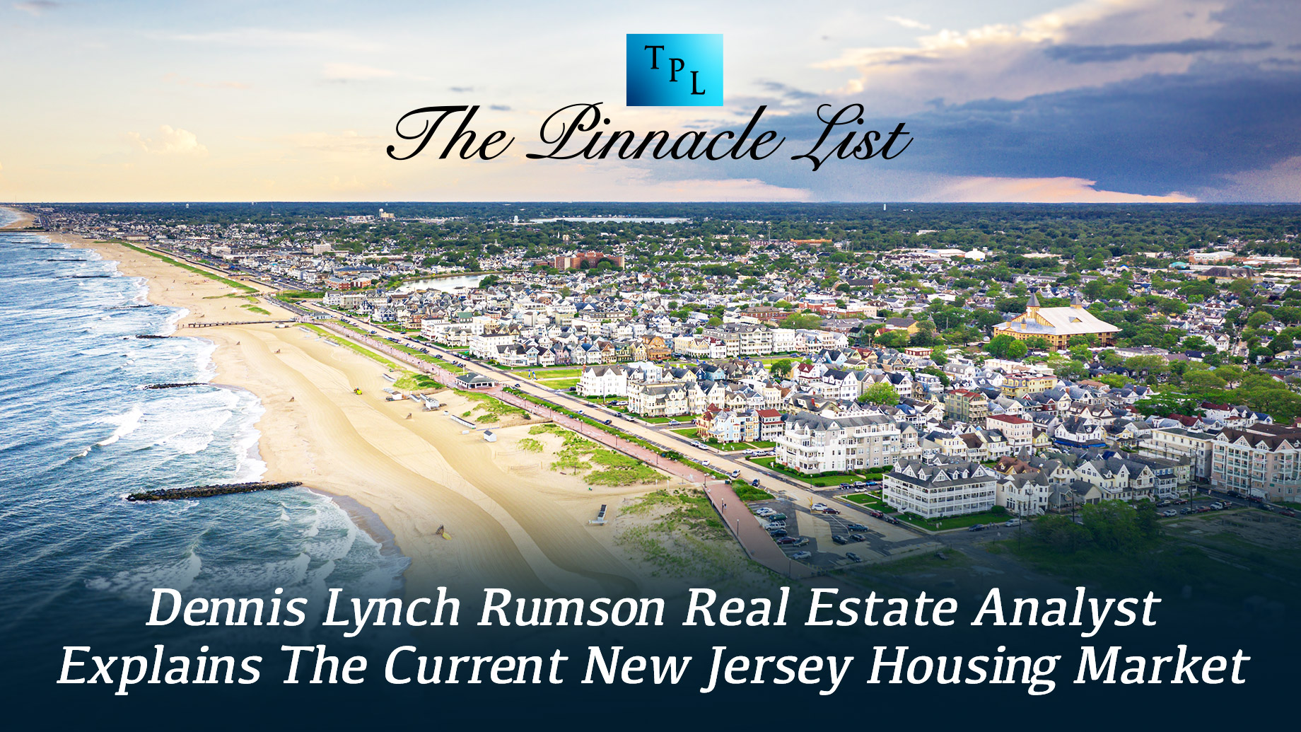 Dennis Lynch Rumson Real Estate Analyst Explains The Current New Jersey Housing Market