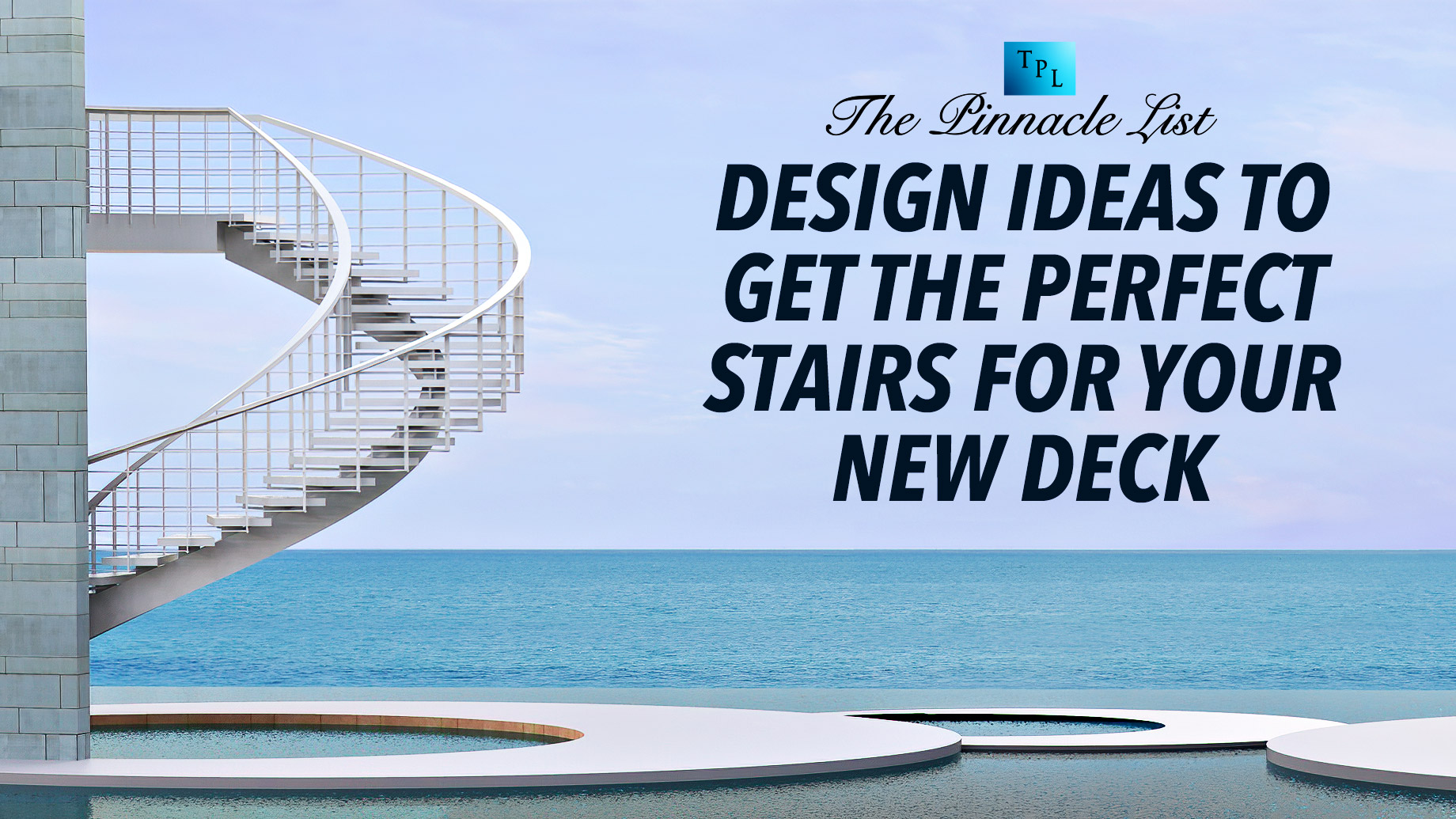 Design Ideas To Get The Perfect Stairs For Your New Deck