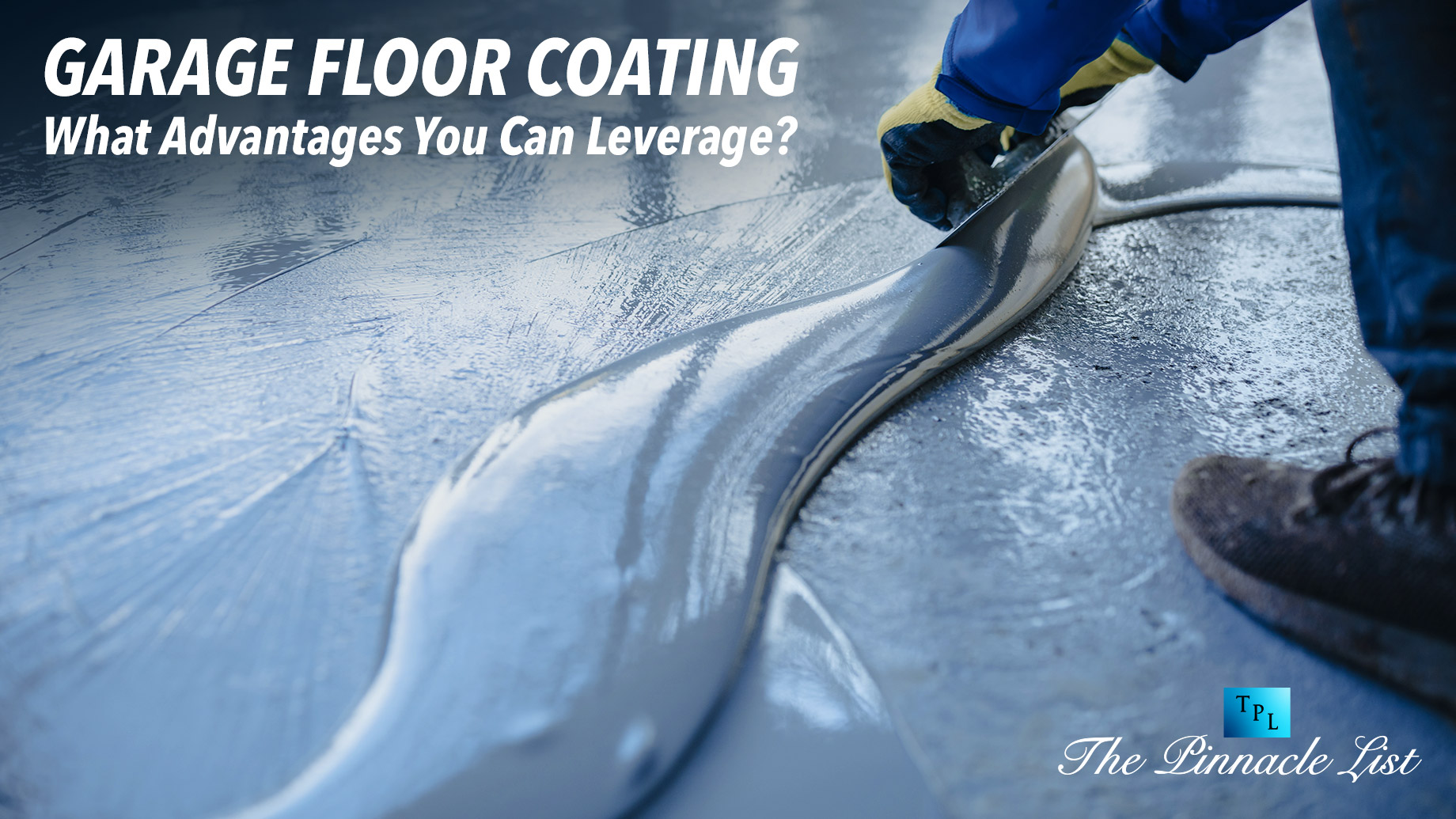 Garage Floor Coating: What Advantages You Can Leverage?