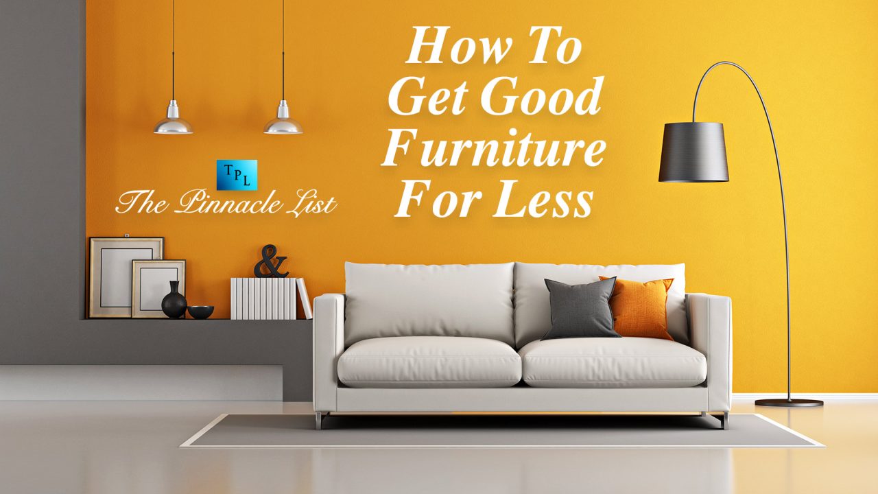 How To Get Good Furniture For Less