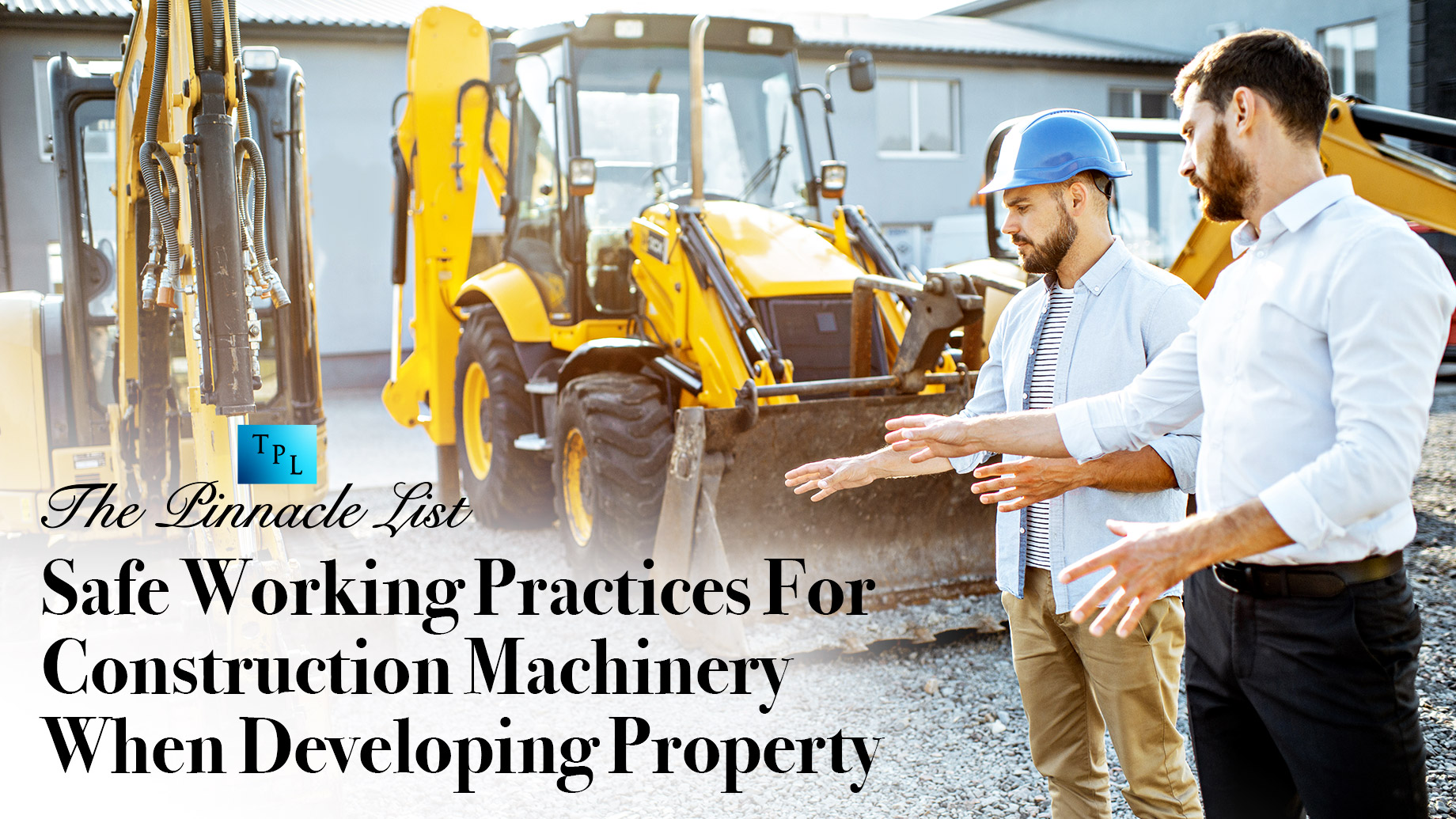 Safe Working Practices For Construction Machinery When Developing Property