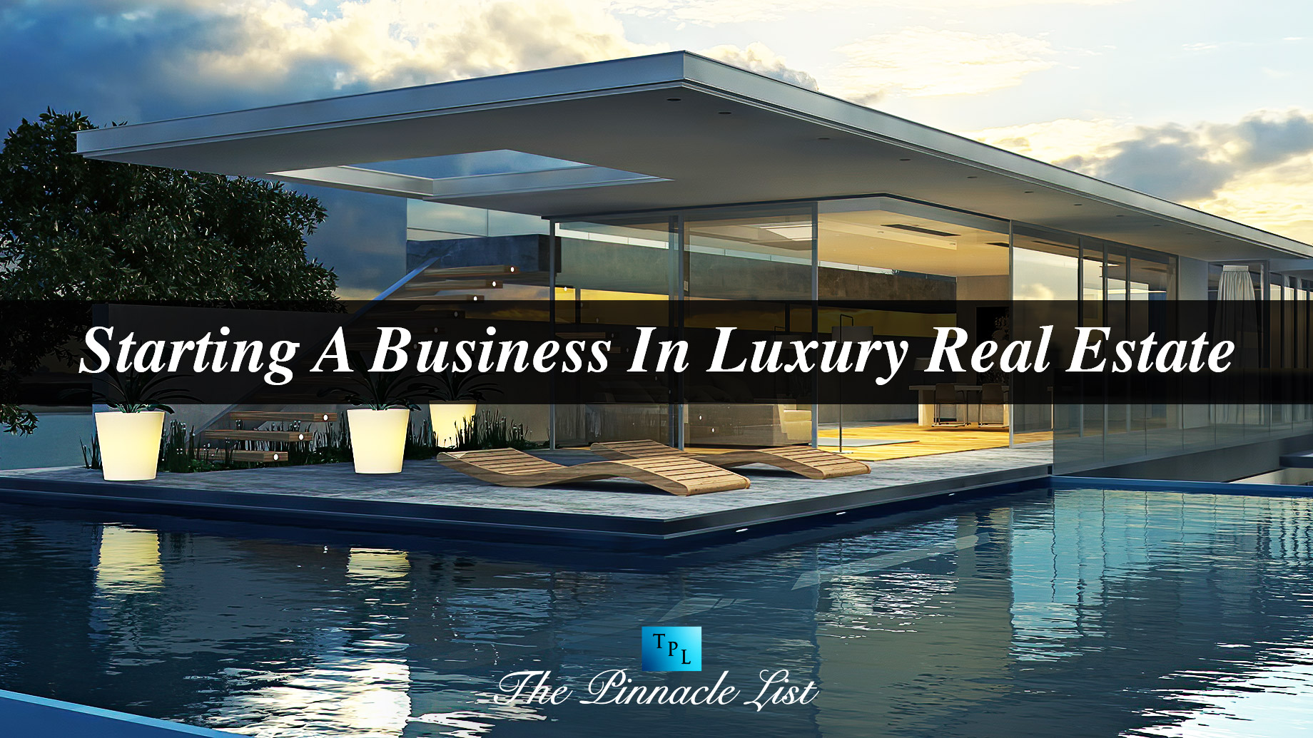 Starting A Business In Luxury Real Estate
