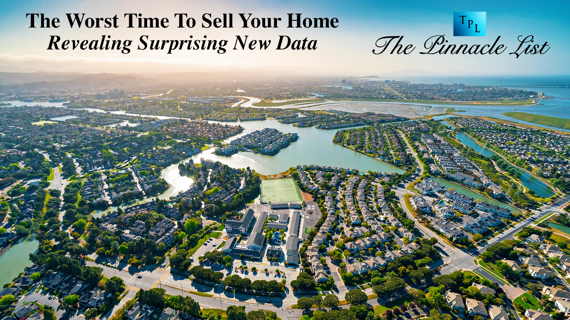 The Worst Time To Sell Your Home: Revealing Surprising New Data