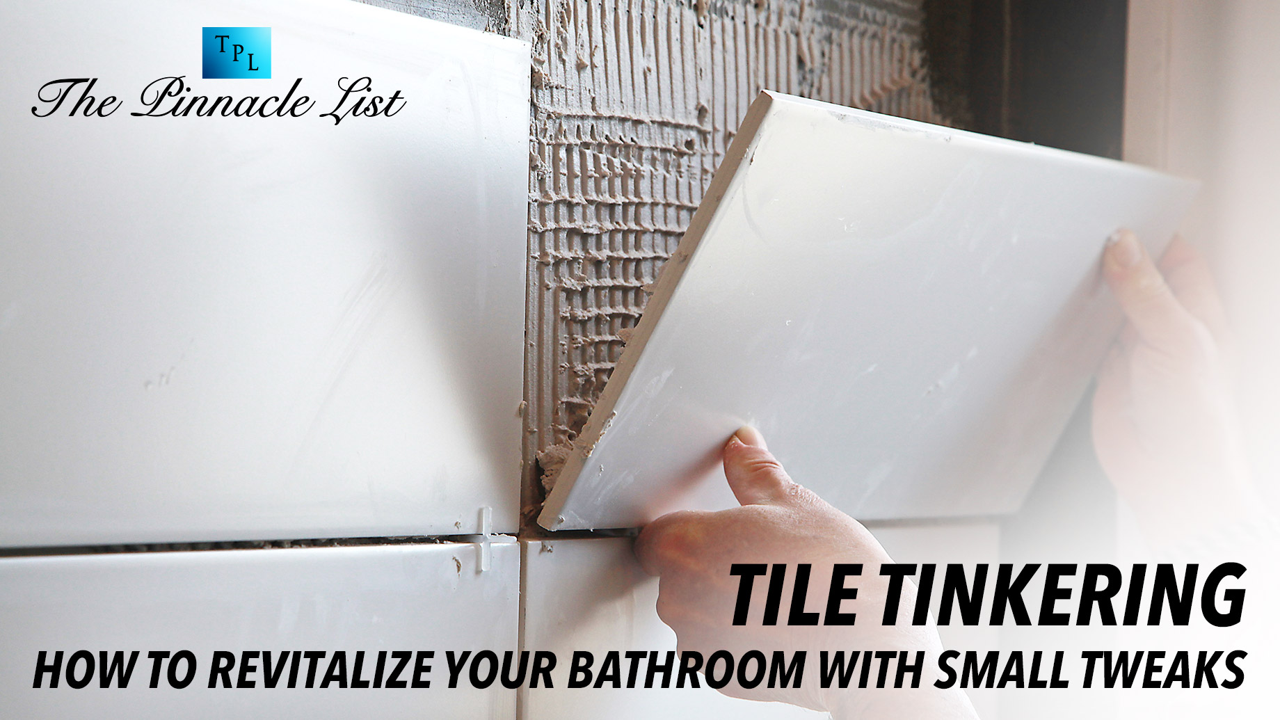 Tile Tinkering: How To Revitalize Your Bathroom With Small Tweaks