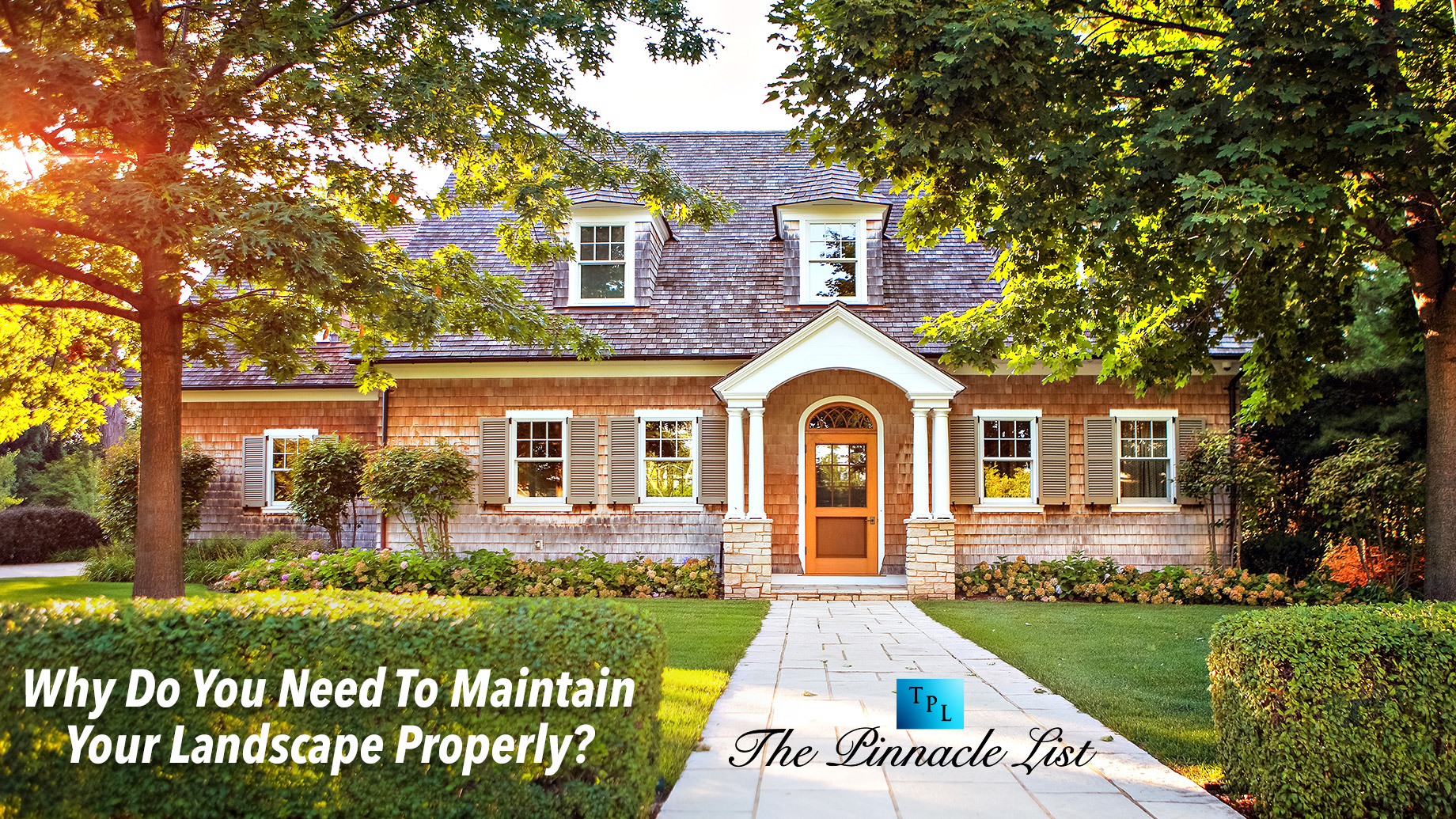 Why Do You Need To Maintain Your Landscape Properly?