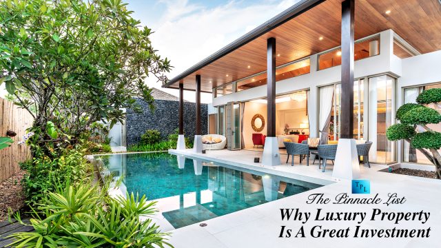 Why Luxury Property Is A Great Investment