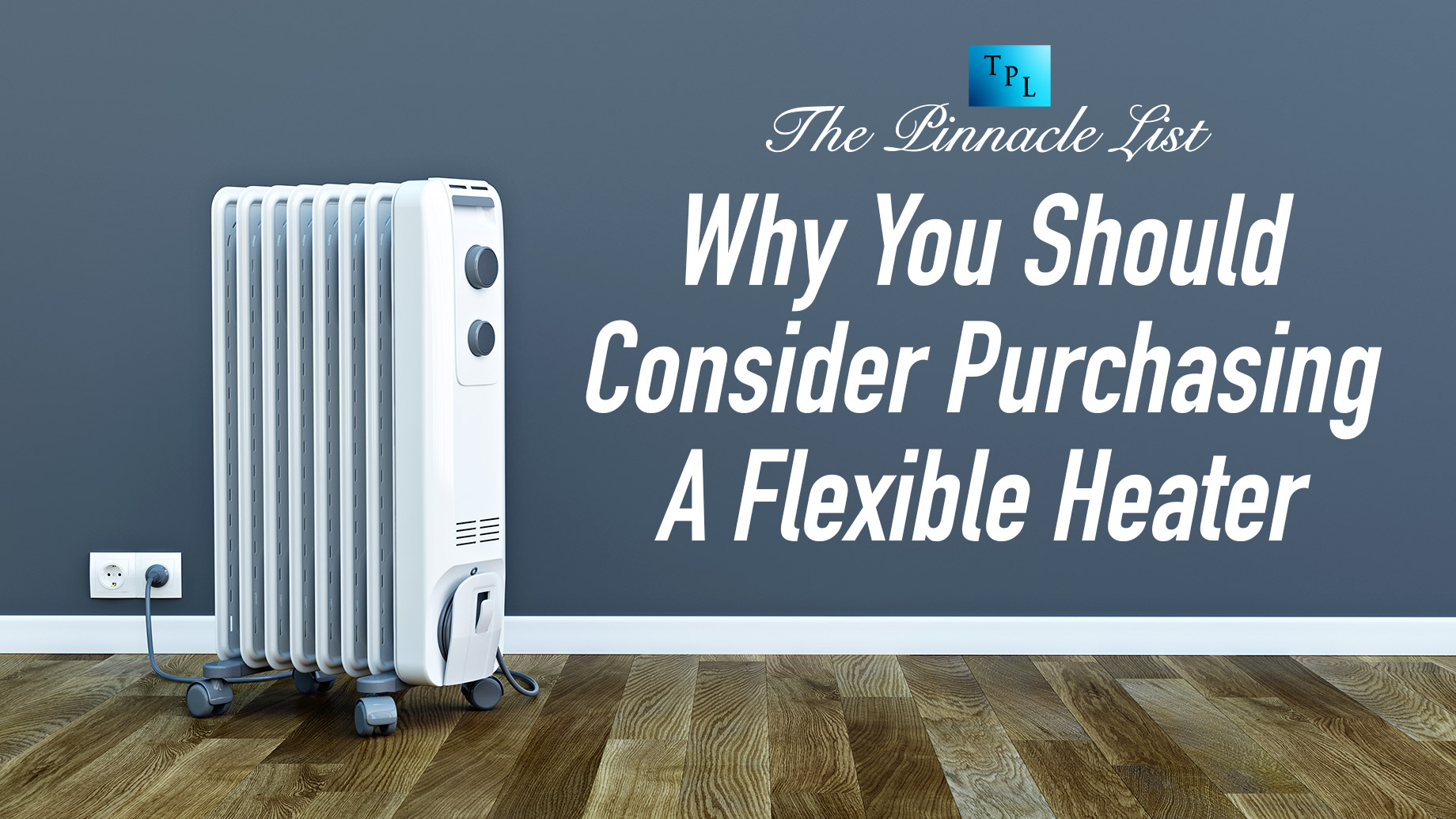 Why You Should Consider Purchasing A Flexible Heater