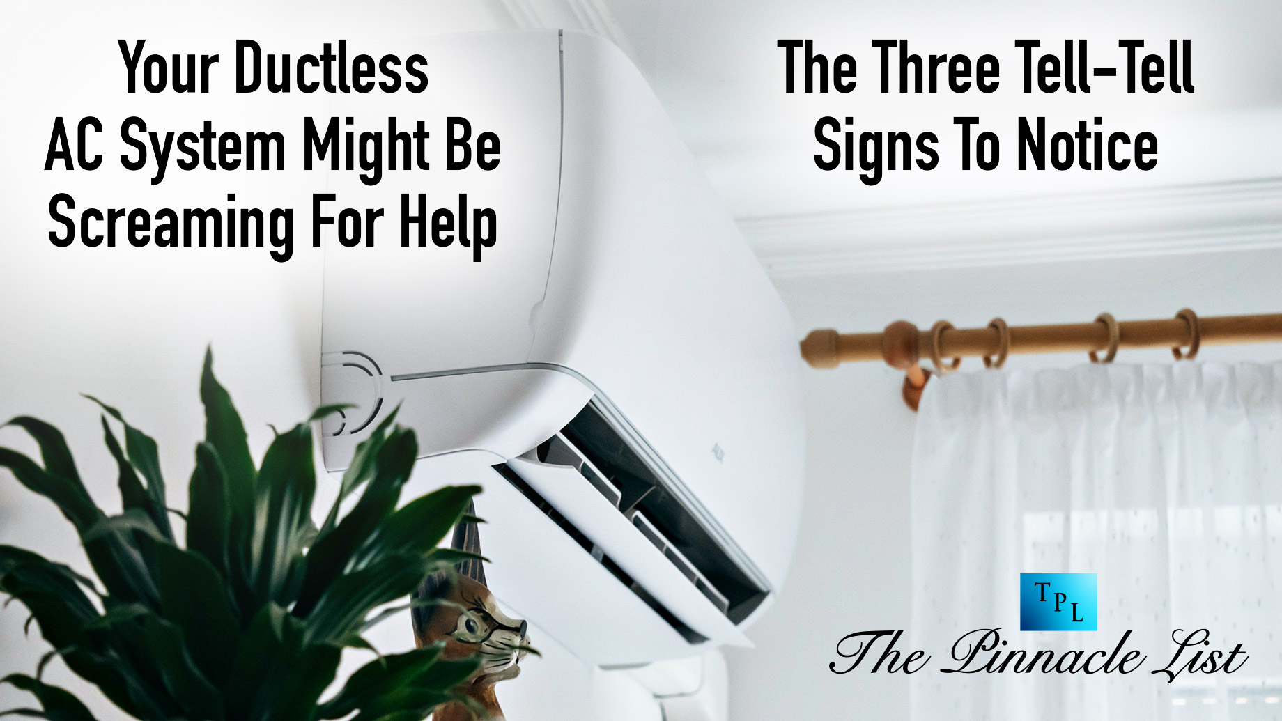 Your Ductless AC System Might Be Screaming For Help - The Three Tell-Tell Signs To Notice