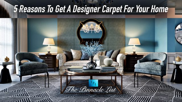 5 Reasons To Get A Designer Carpet For Your Home