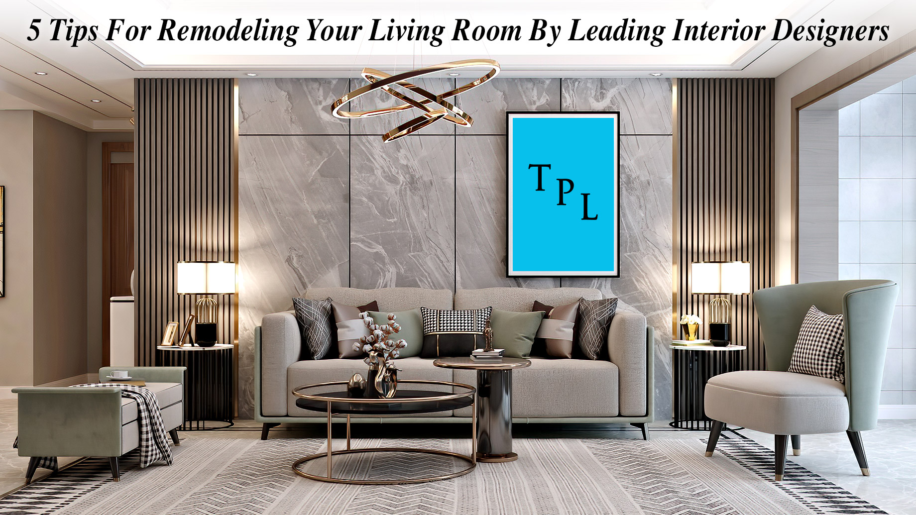 5 Tips For Remodeling Your Living Room By Leading Interior Designers