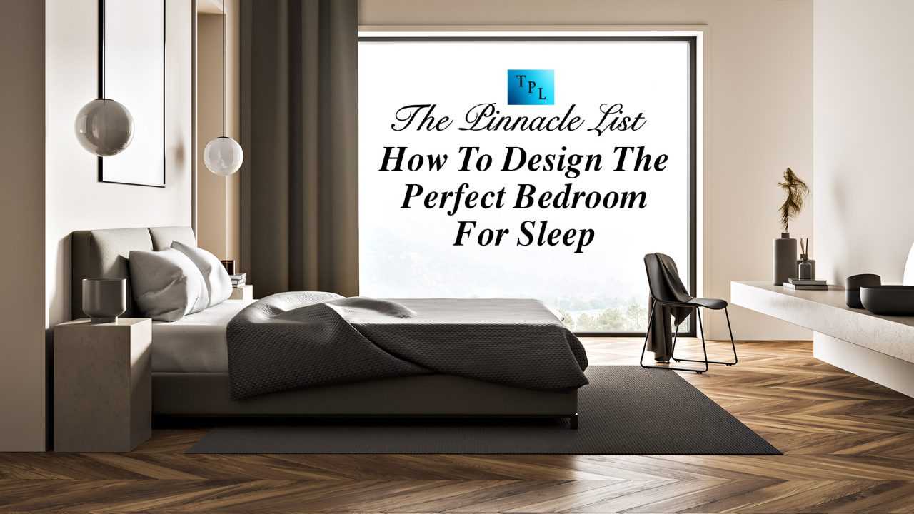 How To Design The Perfect Bedroom For Sleep