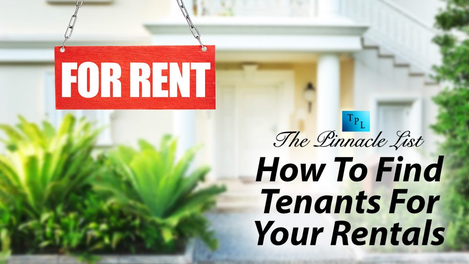 How To Find Tenants For Your Rentals The Pinnacle List