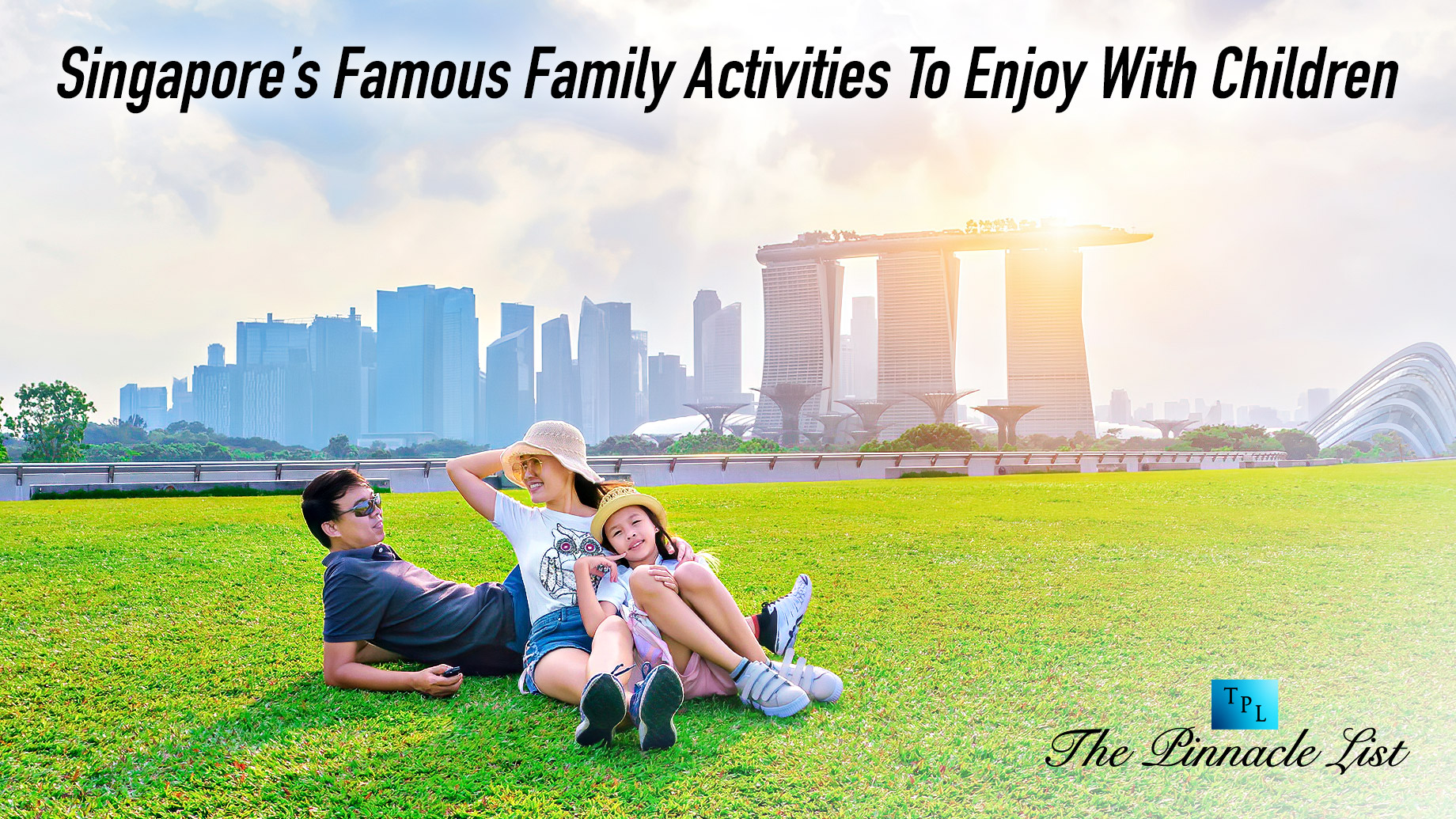 Singapore’s Famous Family Activities To Enjoy With Children