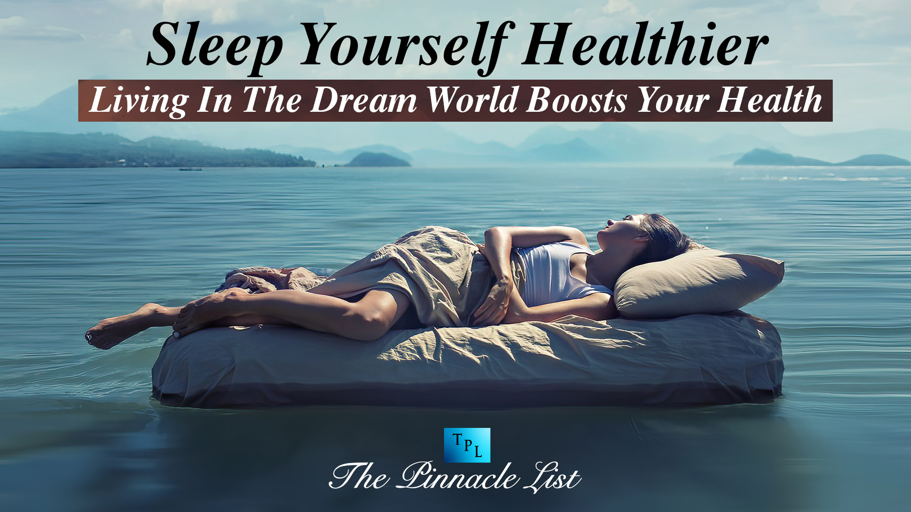Sleep Yourself Healthier - Living In The Dream World Boosts Your Health