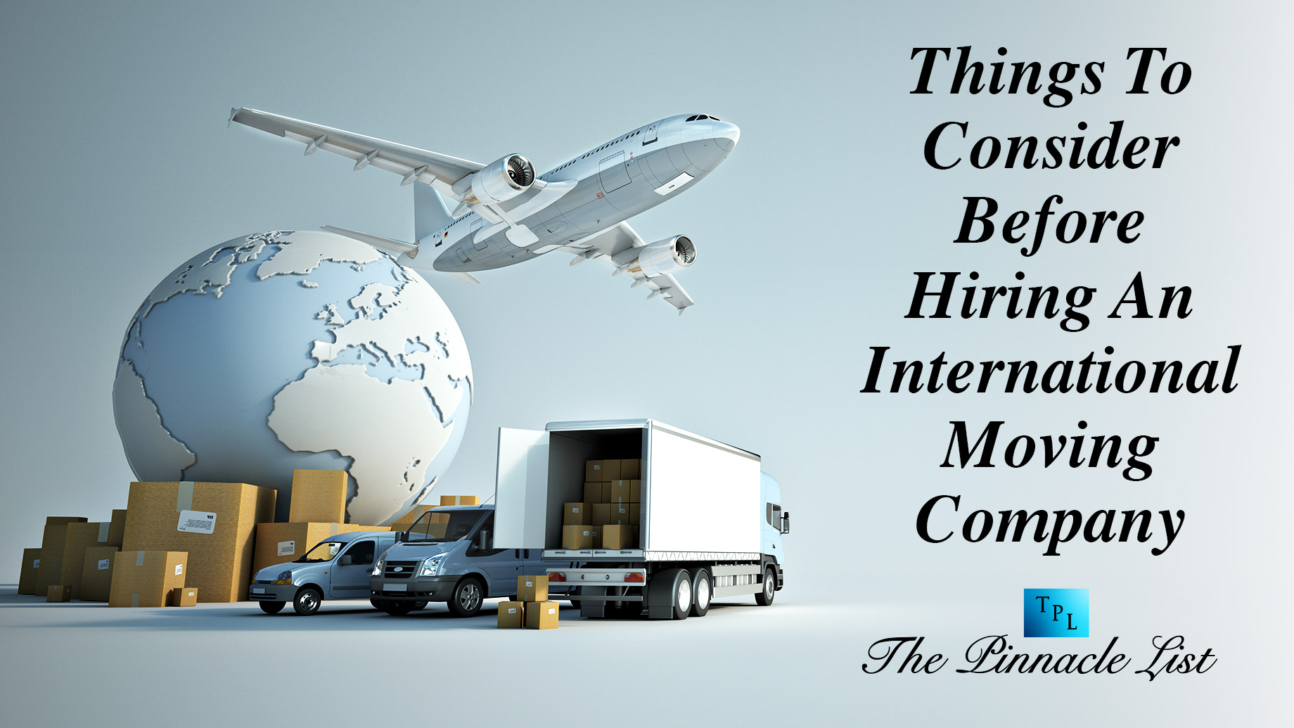Things To Consider Before Hiring An International Moving Company