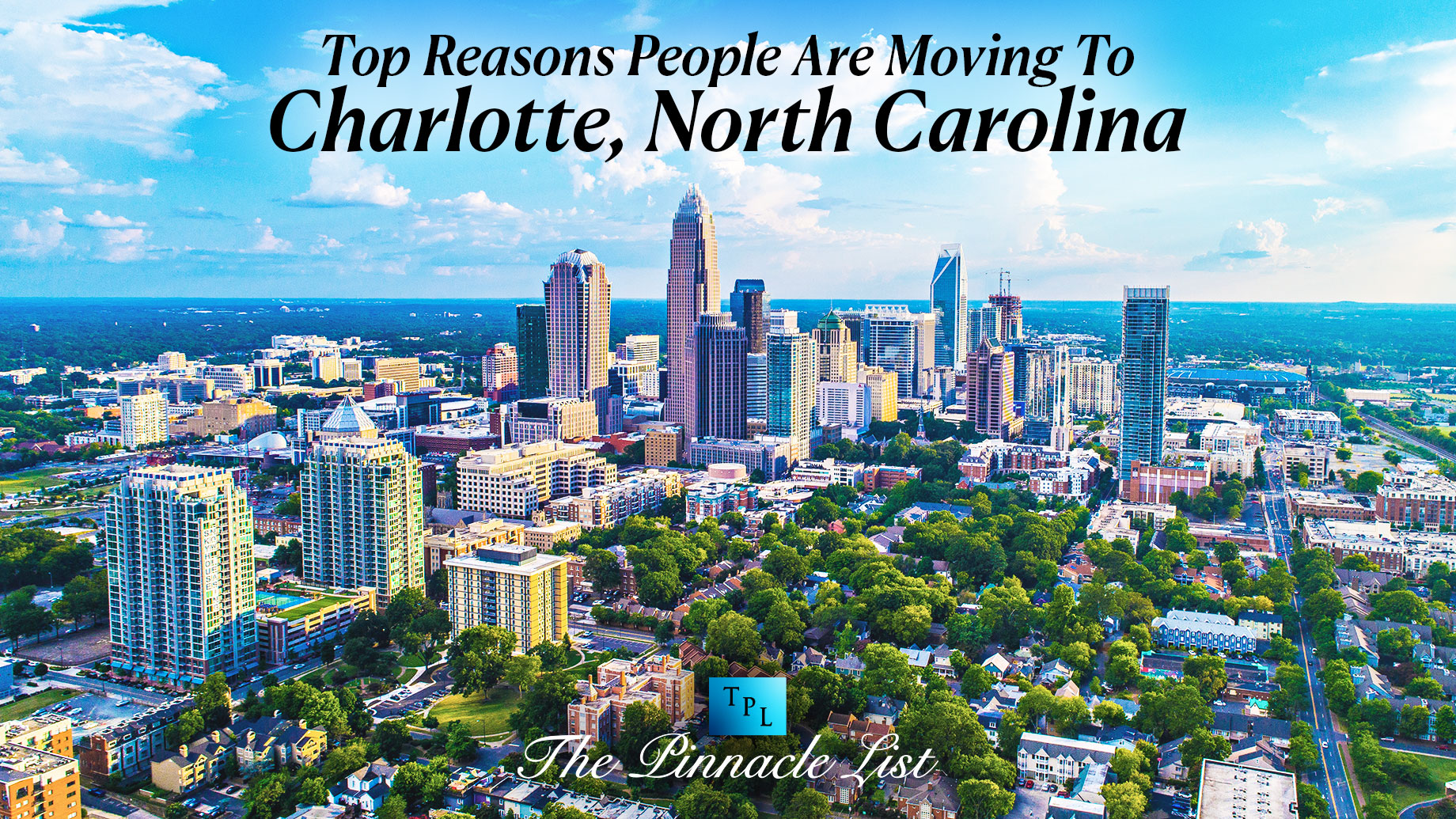 Top Reasons People Are Moving To Charlotte, North Carolina