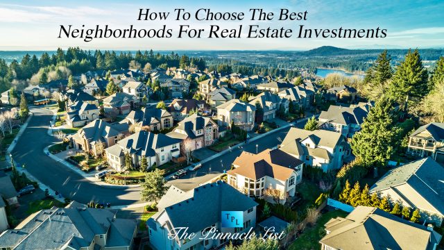 How To Choose The Best Neighborhoods For Real Estate Investments
