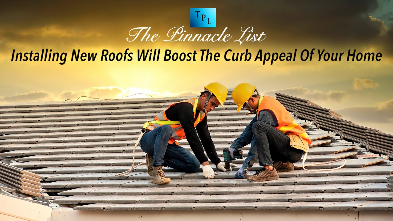 Installing New Roofs Will Boost The Curb Appeal Of Your Home
