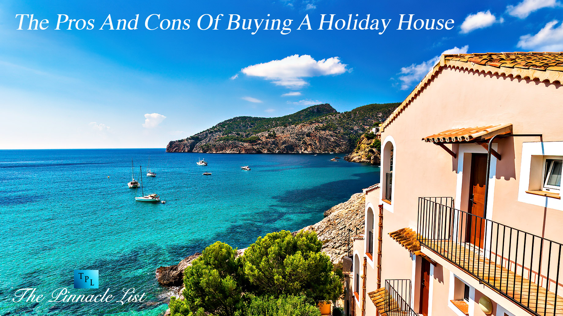 The Pros And Cons Of Buying A Holiday House